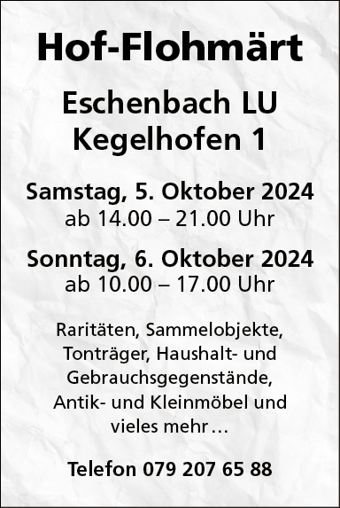 Hof-Flohmärt, Kegelhofen 1, 10.00 bis 17.00 Uhr, Raritäten, Sammelobjekte u.v.m., Telefon 079 207 65 88