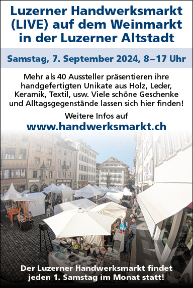 Luzerner Handwerksmarkt auf dem Weinmarkt in der Altstadt, 08.00 bis 17.00 Uhr, www.handwerksmarkt.ch