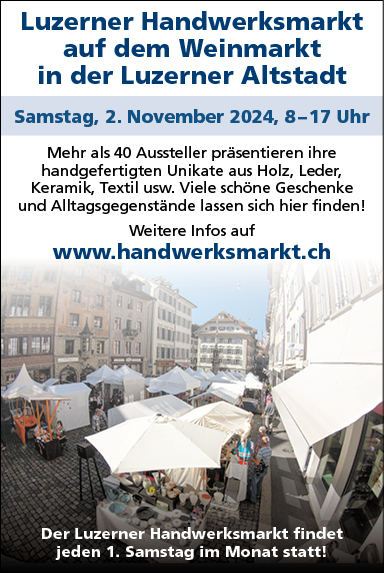 Luzerner Handwerksmarkt auf dem Weinmarkt in der Altstadt, 08.00 bis 17.00 Uhr, www.handwerksmarkt.ch