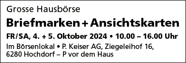 Grosse Hausbörse Briefmarken und Ansichtskarten, P. Keiser AG, Ziegeleihof 16, Börsenlokal, 10.00 bis 16.00 Uhr