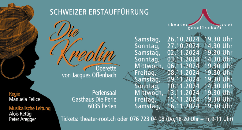 Theatergesellschaft Root spielt "Die Kreolin", Gasthaus Die Perle, Perlenssaal, 19.30 Uhr, www.theater-root.ch