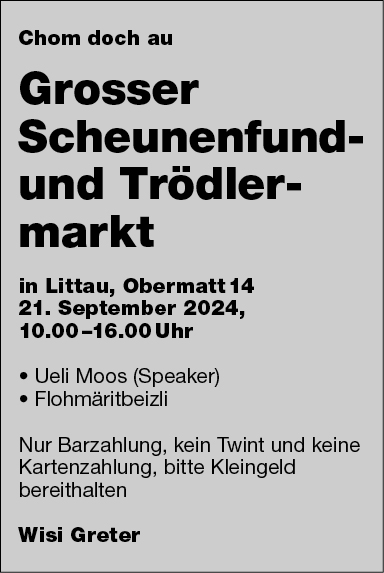 Grosser Scheunenfund und Trödlermarkt, Obermatt 14, 10 Uhr bis 16 Uhr, mit Flohmäritbeizli, nur Barzahlung