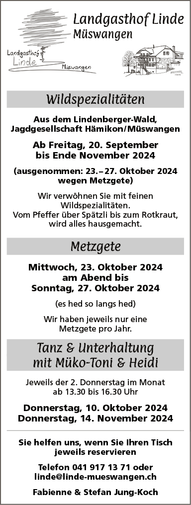 Tanz und Unterhaltung mit Müko-Toni & Heidi, Landgasthof Linde, 13.30 bis 16.30 Uhr, Telefon 041 917 13 71, www.linde-mueswangen.ch