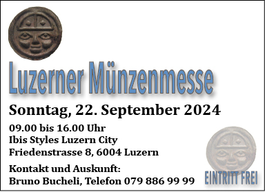 Luzerner Münzenmesse, Ibis Styles Luzern City, Friedenstrasse 8, 9 Uhr bis 16 Uhr, Kontakt und Auskunft: Bruno Bucheli 079 886 99 99