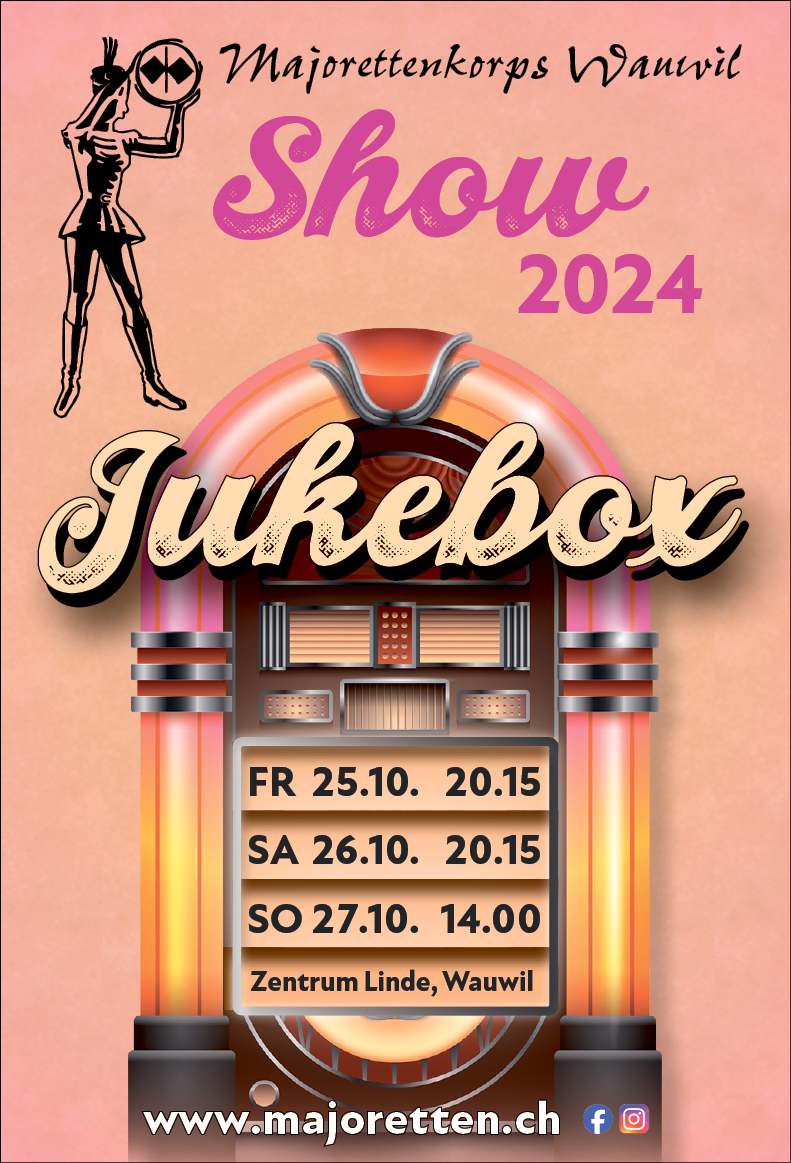 Majorettenkorps Wauwil Show "Jukebox", Zentrum Linde, 20.15 Uhr, www.majoretten.ch