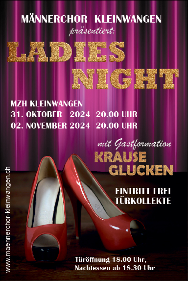 Männerchor Kleinwangen präsentiert "Ladies Night", MZH, 20.00 Uhr, Gastformation Krause Glucken, www.maennerchor-kleinwangen.ch