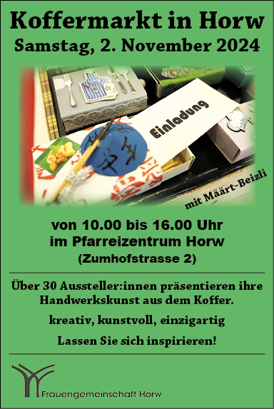 Koffermarkt, Pfarreizentrum, Zumhofstrasse 2, 10.00 bis 16.00 Uhr, über 30 Aussteller präsentieren ihre Handwerkskunst aus dem Koffer