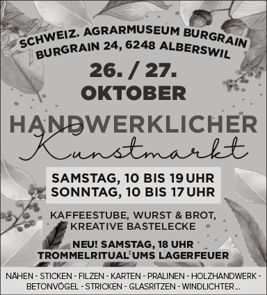 Handwerklicher Kunstmarkt, Schweiz. Agrarmuseum Burgrain, Burgrain 24, 10.00 bis 19.00 Uhr