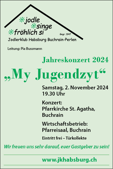 Jahreskonzert "My Jugendzyt", Jodlerklub Habsburg Buchrain-Perlen, Pfarrkirche St. Agatha, 19.30 Uhr, www.jkhabsburg.ch