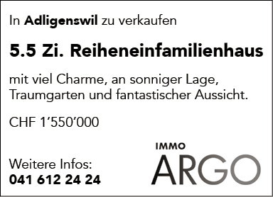 In Adligenswil zu verkaufen
5.5 Zi. Reiheneinfamilienhaus
mit viel Charme, an sonniger Lage,
Traumgarten und fantastischer Aussicht.


CHF 1'550'000
Weitere Infos:
041 612 24 24


IMMO
ARGO