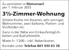 Zu vermieten in Römerswil
per 1. Februar 2025
3%-Zimmer-Wohnung
Schöne Küche mit Steamer, sehr sonniges
Wohnzimmer, zwei Balkone, Platten- und
Vinilböden etc.
Ganz in der Nähe von Einkaufsmöglich-
keiten und Bushaltestelle
Miete Fr. 1'200.— inkl. Nebenkosten.
Kontakt unter Telefon 041 930 05 78