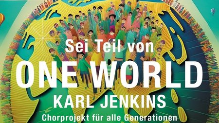 ONE WORLD Karl Jenkins Chorprojekt für alle Generationen | © Brigitte Aeschbach