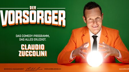 Claudio Zuccolini – DER VORSORGER | © Verein CHOLLERHALLE ZUG